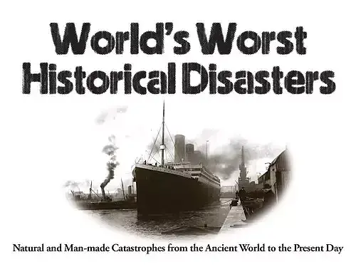 Worst Historical Disasters