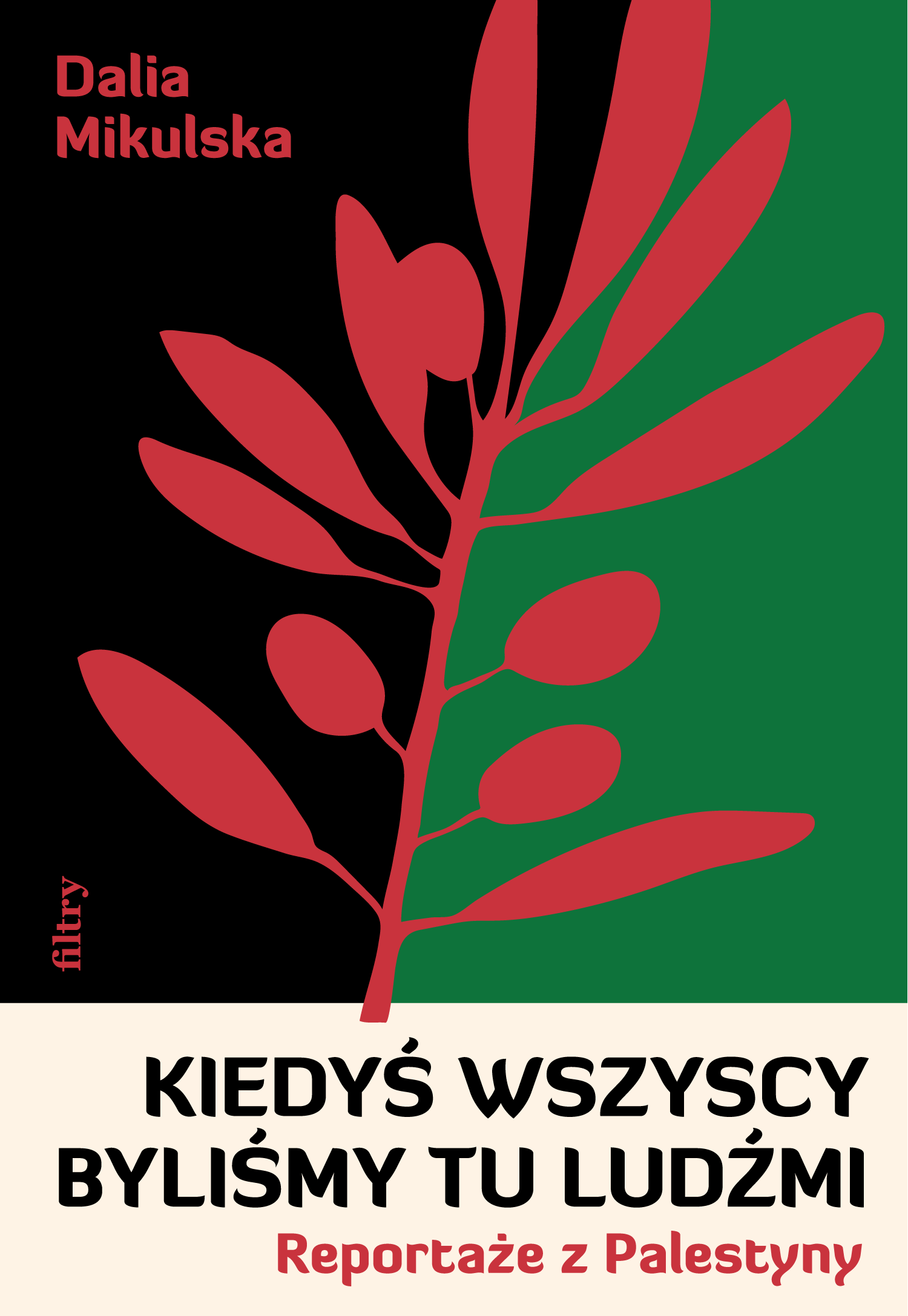 Kiedyś wszyscy byliśmy tu ludźmi. Reportaże z Palestyny (e-book)