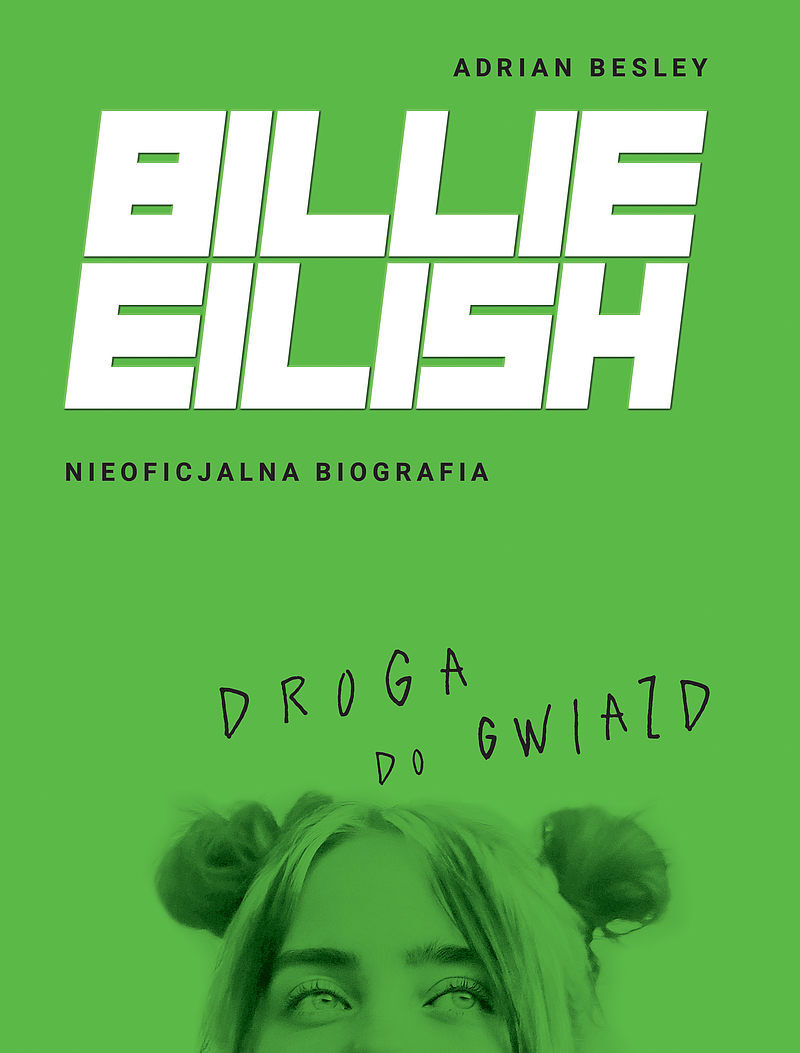 Billie Eilish. Droga do gwiazd. Nieoficjalna biografia