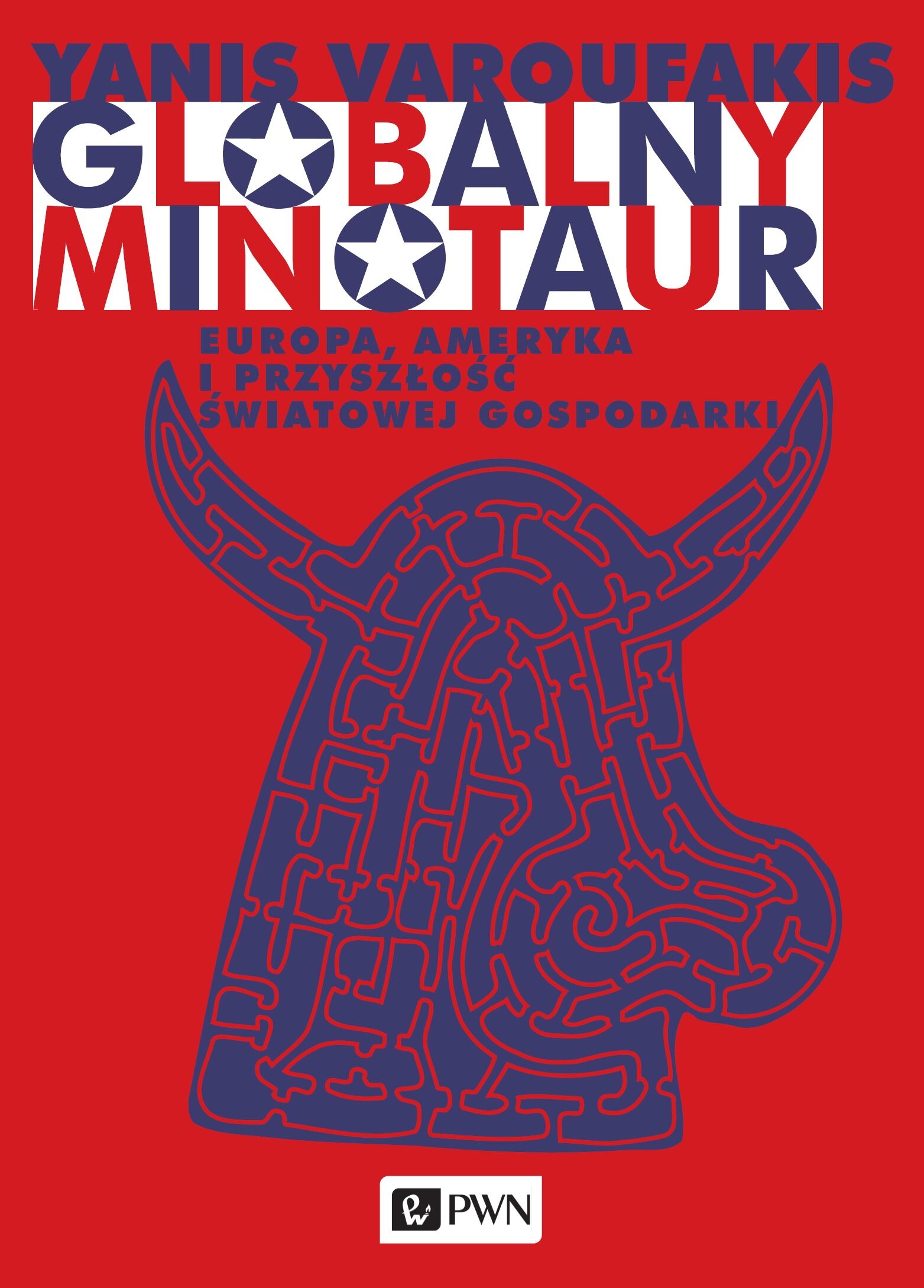 Globalny Minotaur. Ameryka, Europa i przyszłość światowej gospodarki