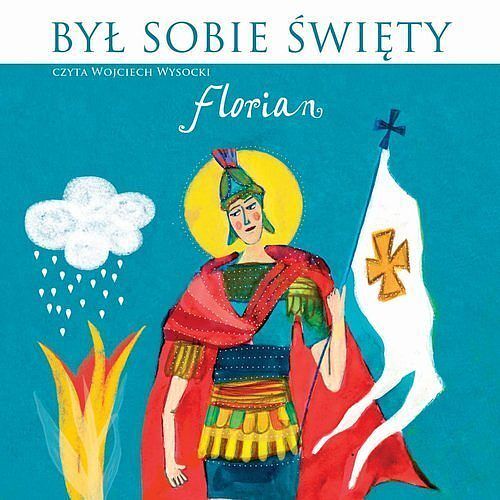 Był sobie Święty... Florian (książka audio)
