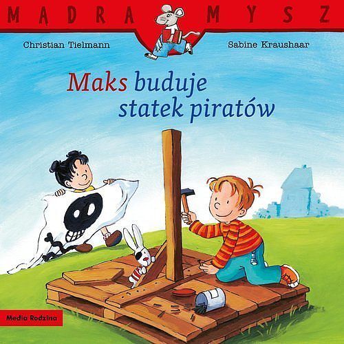 Mądra Mysz. Maks buduje statek piratów