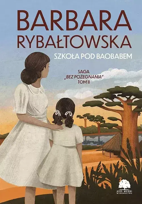 Bez pożegnania. Tom 2 Szkoła pod baobabem