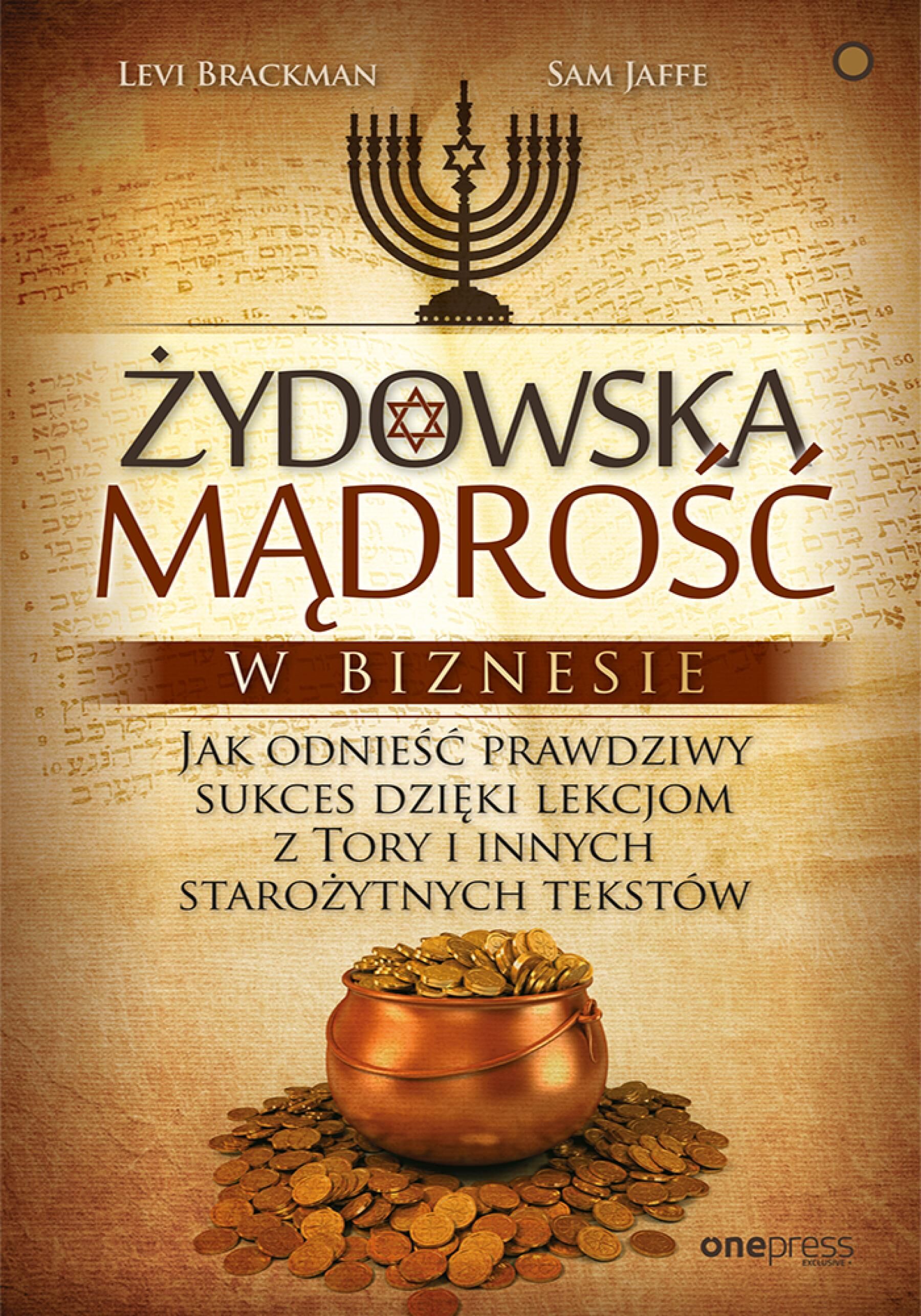 Żydowska mądrość w biznesie. Jak odnieść prawdziwy sukces dzięki lekcjom z Tory i innych starożytnych tekstów (e-book)