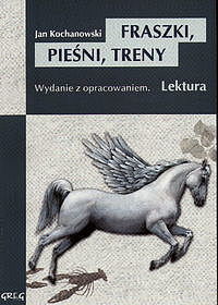 Fraszki, Pieśni, Treny - lektury z omówieniem, liceum i technikum