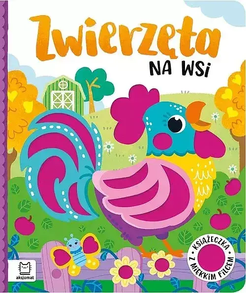 Zwierzęta na wsi. Książeczka z miękkim filcem