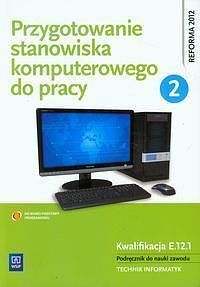 Przygotowanie stanowiska komputerowego do pracy Podręcznik. Część 2