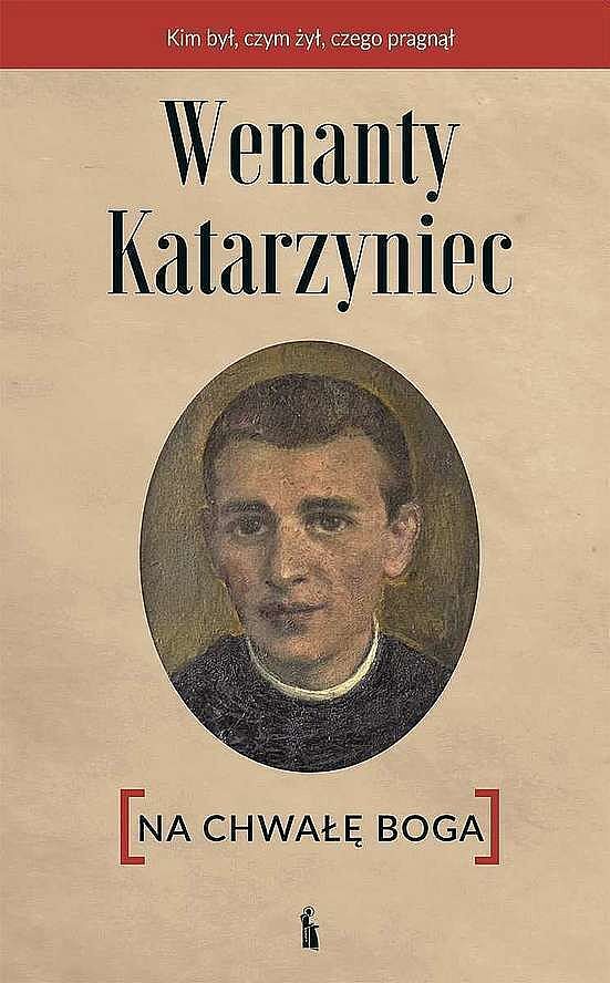 Wenanty katarzyniec. Na chwałę boga