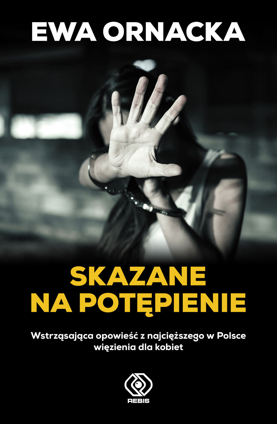 Skazane na potępienie wstrząsająca opowieść z najcięższego w Polsce więzienia dla kobiet