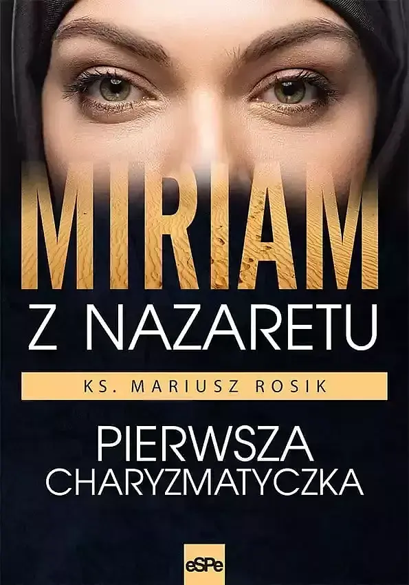 Miriam z nazaretu. Pierwsza charyzmatyczka