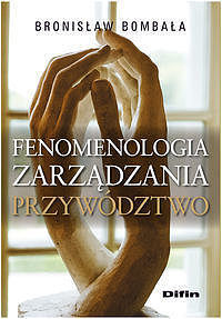 Fenomenologia zarządzania. Przywództwo