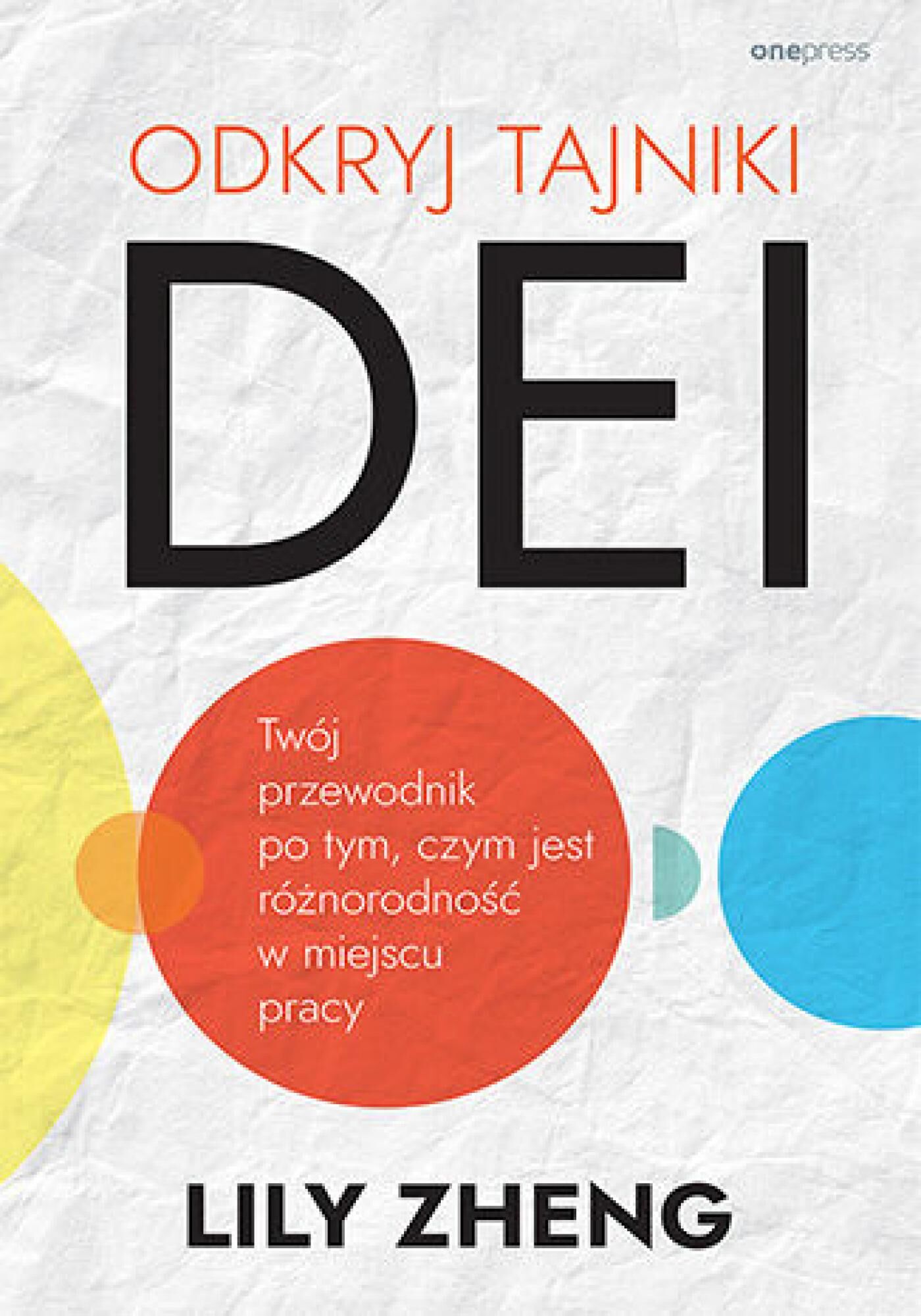 Odkryj tajniki DEI. Twój przewodnik po tym, czym jest różnorodność w miejscu pracy (e-book)
