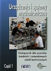 Urządzenia i systemy mechatroniczne Podręcznik. Część 1