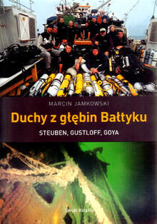 Duchy z głębin Bałtyku. Steuben, Gustloff, Goya.