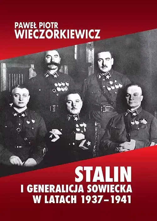 Stalin i generalicja sowiecka w latach 1937-1941