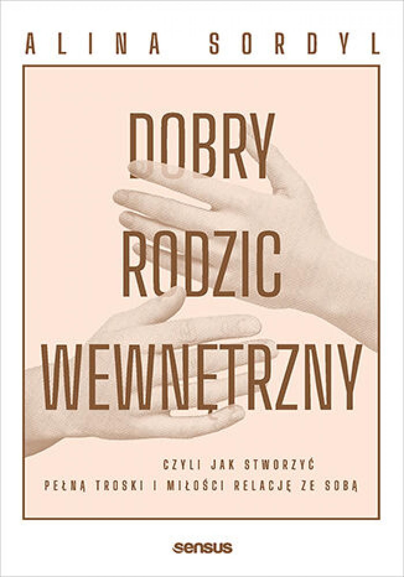 Dobry Rodzic Wewnętrzny, czyli jak stworzyć pełną troski i miłości relację ze sobą (e-book)