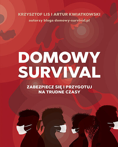 Domowy survival. Przezorny, przygotowany, bezpieczny