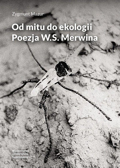 Od mitu do ekologii Poezja W.S. Merwina