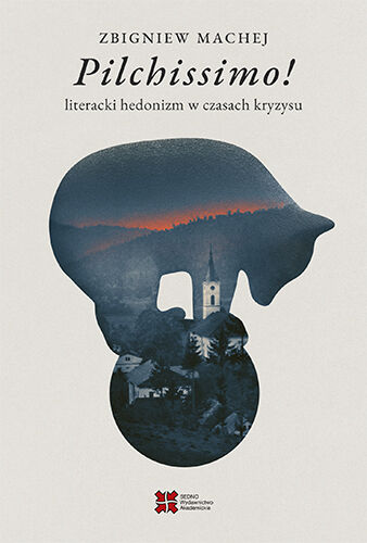 Pilchissimo! Literacki hedonizm w czasach kryzysu