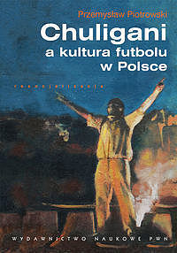 Chuligani a kultura futbolu w Polsce