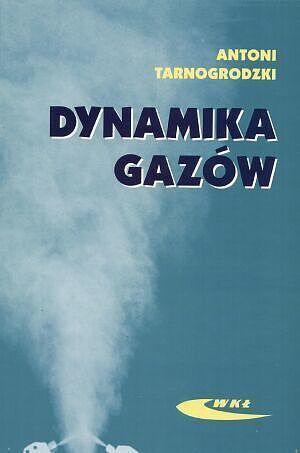 Dynamika gazów. Przepływy jednowymiarowe i fale proste
