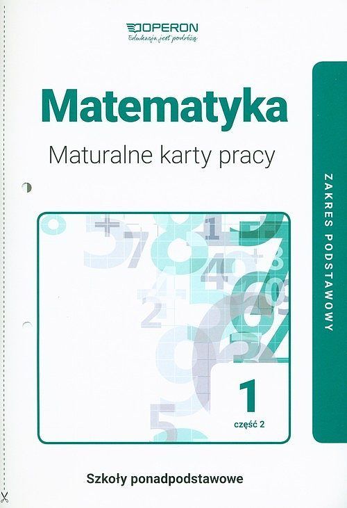 Matematyka 1 Maturalne karty pracy. Część 2 Zakres podstawowy