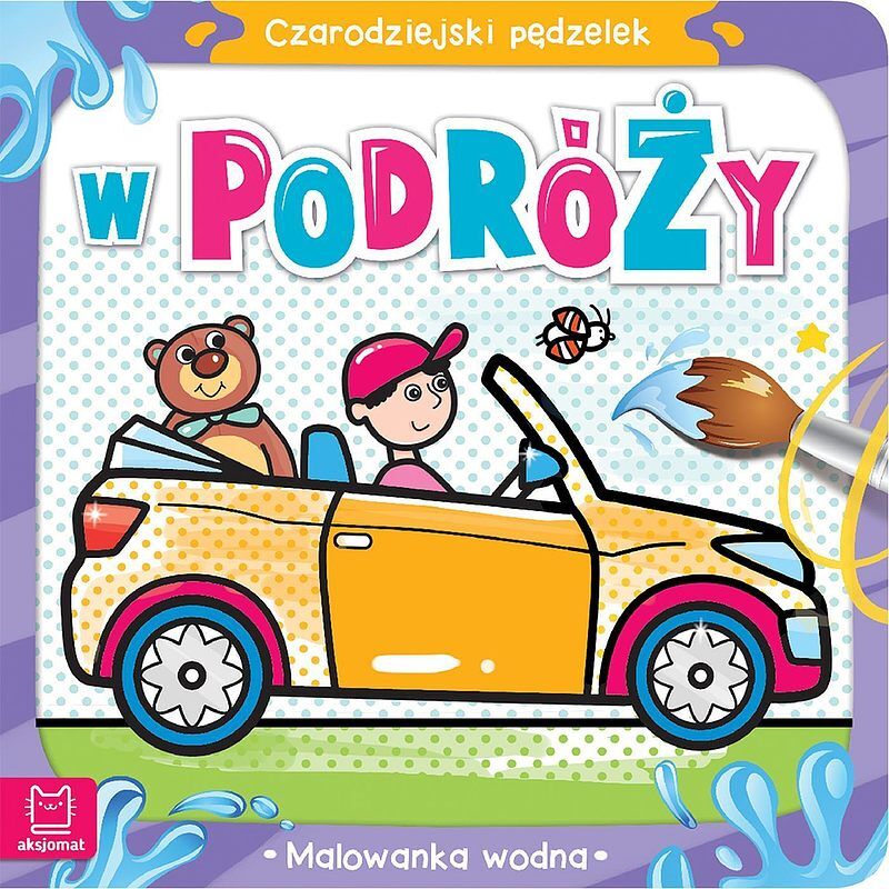 Czarodziejski pędzelek. W podróży. Malowanka wodna