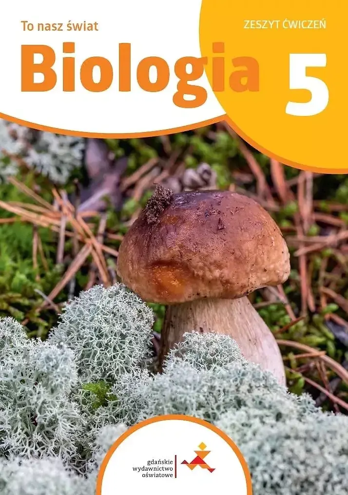 Biologia to nasz świat ćwiczenia dla klasy 5 szkoły podstawowej