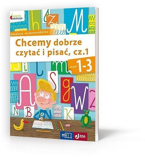 Chcemy dobrze czytać i pisać kl.1-3 cz.1