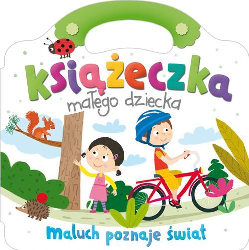 Książeczka małego dziecka. Maluch poznaje świat