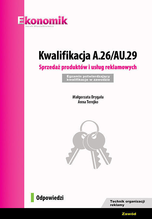 Kwalifikacja A.26/AU.29. Sprzedaż produktów i usług reklamowych. Egzamin potwierdzający kwalifikacje