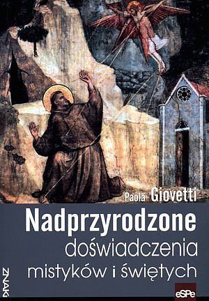 Nadprzyrodzone doświadczenia mistyków i świętych