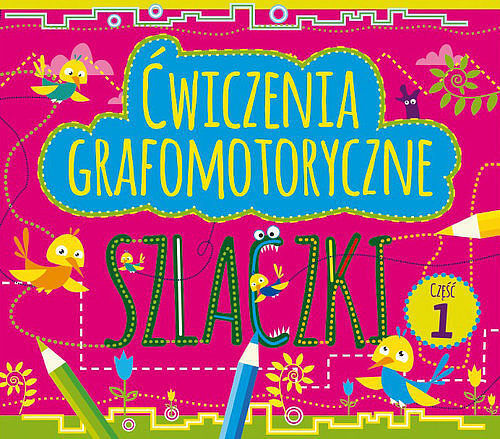 Ćwiczenia grafomotoryczne. Szlaczki. Część 1