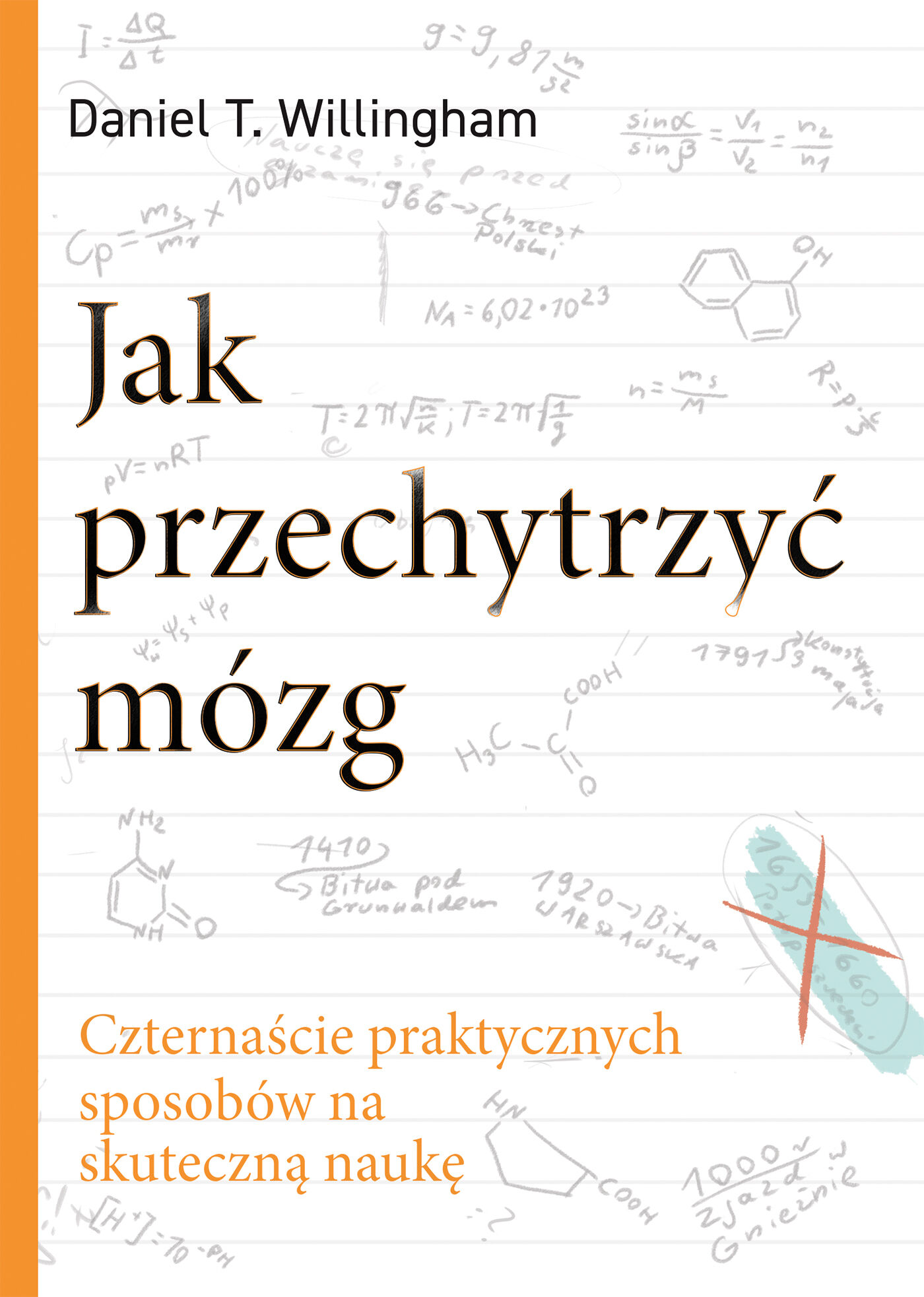 Jak przechytrzyć mózg. Czternaście praktycznych sposobów na skuteczną naukę (e-book)