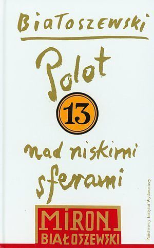 Utwory zebrane. Tom 13: Polot nad niskimi sferami