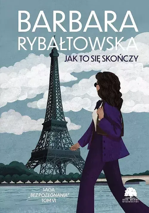 Saga BEZ POŻEGNANIA. Tom 6. Jak to się skończy
