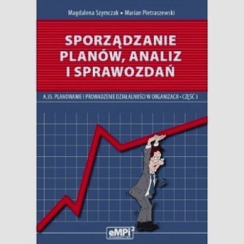Sporządzanie planów analiz i sprawozdań A.35 Podręcznik. Część 3
