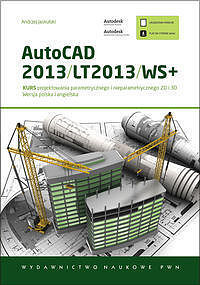 AutoCAD 2013/LT2013+ Kurs projektowania parametrycznego i nieparametrycznego