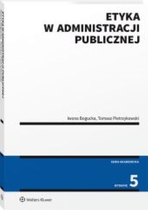 Etyka w administracji publicznej wyd. 5/2021