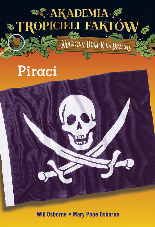 Magiczny domek na drzewie. Akademia Tropicieli Faktów. Piraci