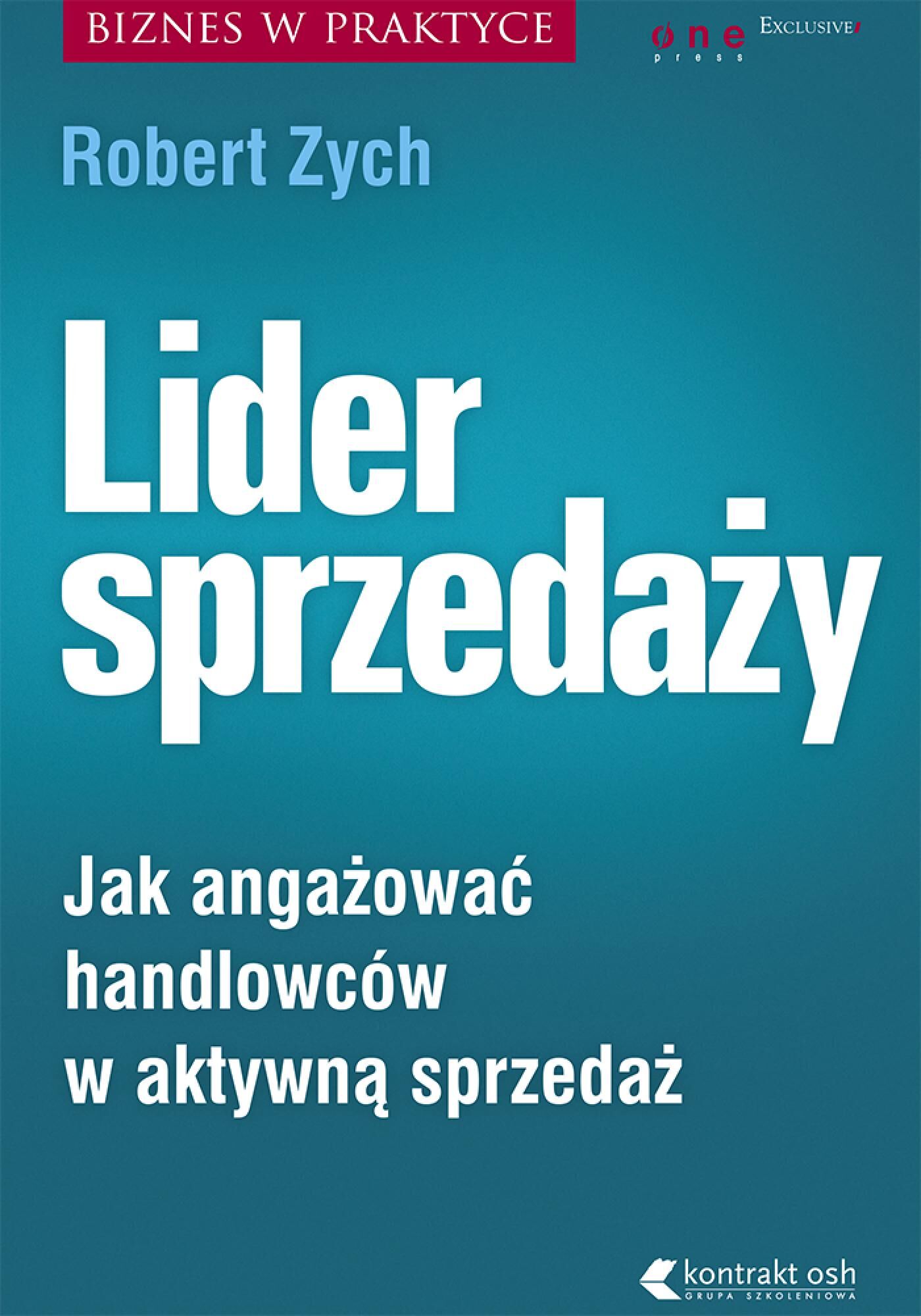 Lider sprzedaży. Jak angażować handlowców w aktywną sprzedaż (audiobook MP3)