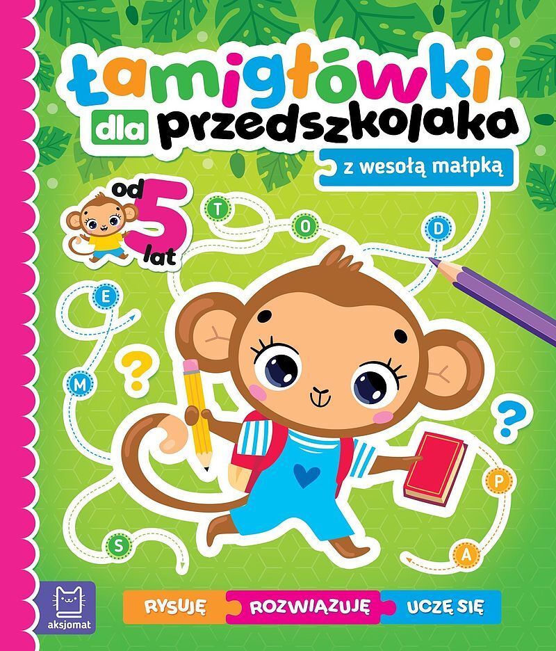 Łamigłówki dla przedszkolaka z wesołą małpką. Rysuję – uczę się – rozwiązuję. Od 5 lat