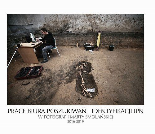 Prace Biura Poszukiwań i Identyfikacji IPN w fotografii Marty Smolańskiej 2016-2019.