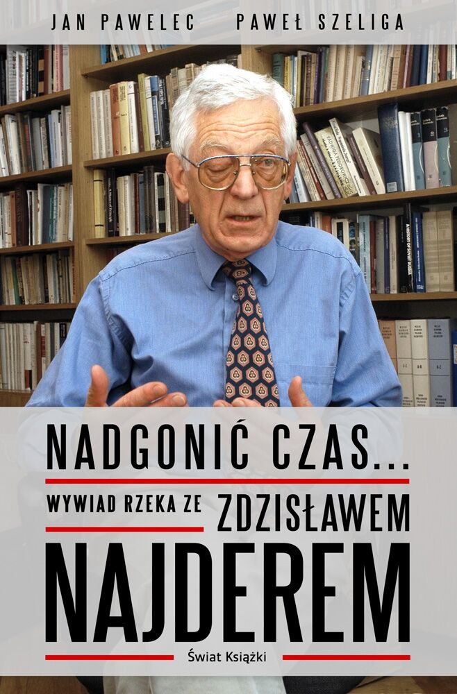 Nadgonić czas... Wywiad rzeka ze Zdzisławem Najderem