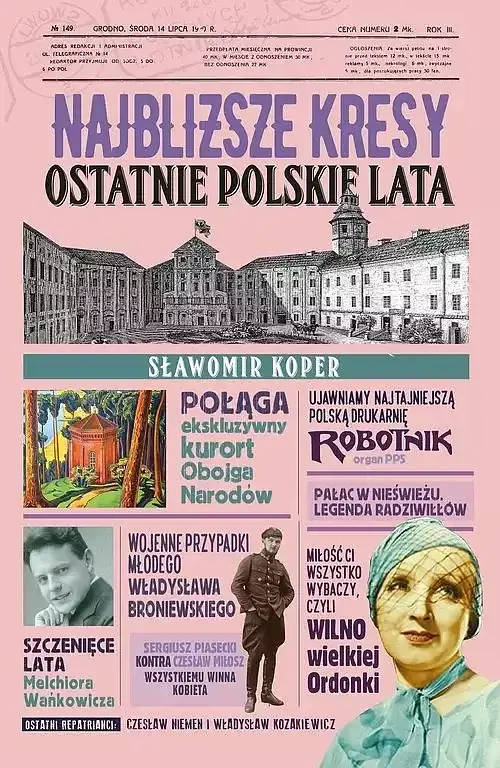 Najbliższe kresy Ostatnie polskie lata