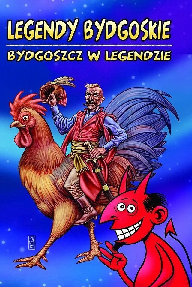 Legendy Bydgoskie - Bydgoszcz w legendzie