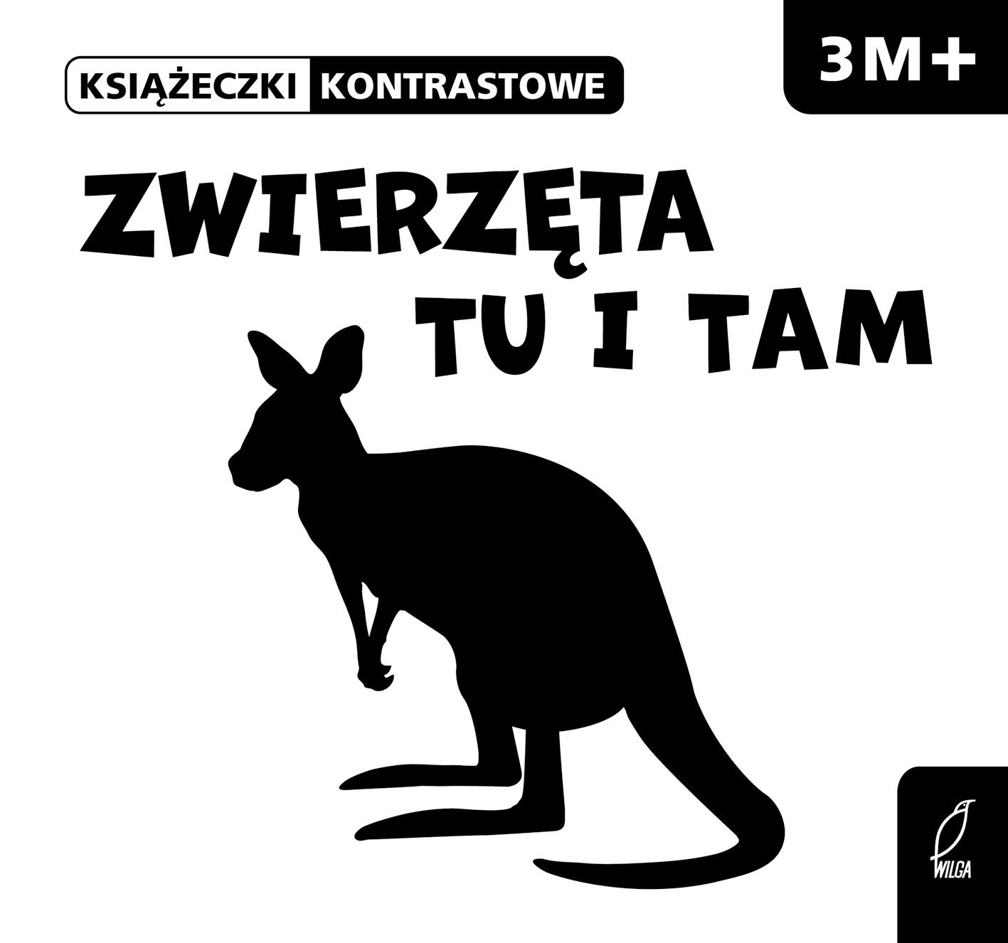 Zwierzęta tu i tam. Książeczki kontrastowe 3m+
