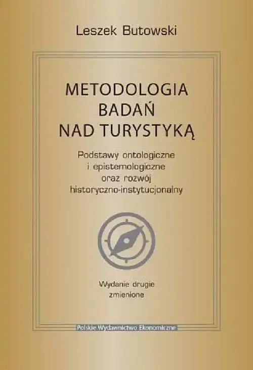 Metodologia badań nad turystyką. Podstawy ontologiczne i epistemologiczne oraz rozwój historyczno-in