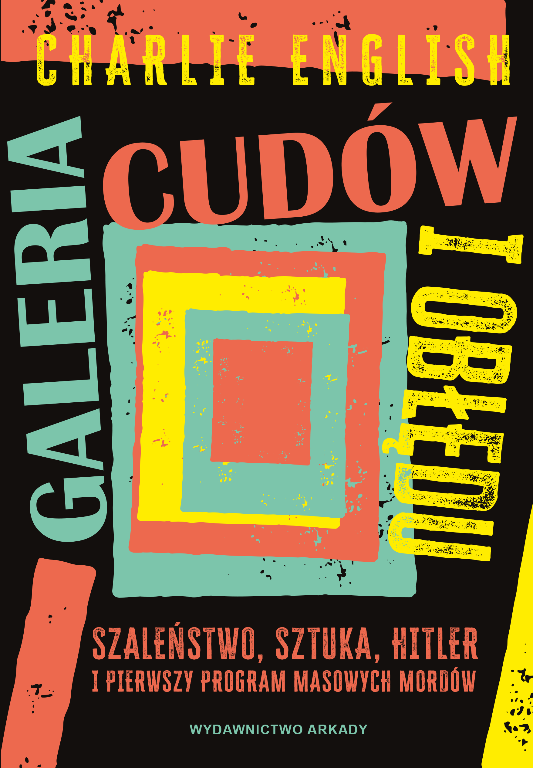 Galeria cudów i obłędu. Szaleństwo, sztuka, Hitler i pierwszy program masowych mordów (e-book)