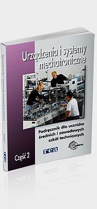 Urządzenia i systemy mechatroniczne Podręcznik. Część 2